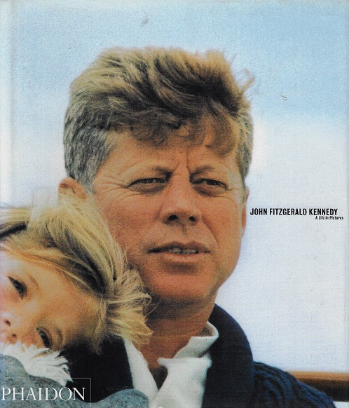 John Fitzgerald Kennedy / A Life in Pictures