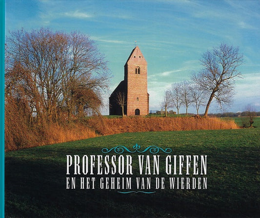 Professor van Giffen en het geheim van de wierden