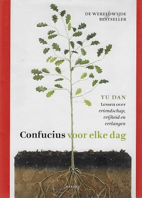 Confucius voor elke dag / lessen over vriendschap, vrijheid en verlangen