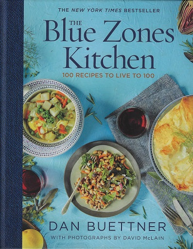 The Blue Zones Kitchen / 100 Recipes to Live to 100