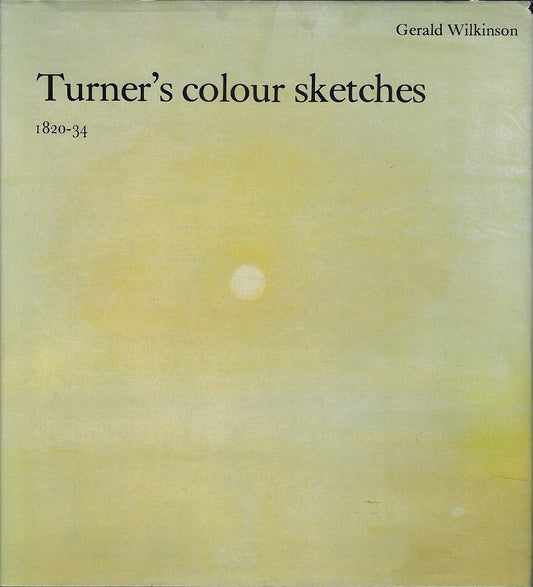 Turner's colour sketches 1820-34