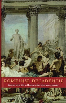 Romeinse decadentie / pracht en praal in de Romeinse Keizertijd