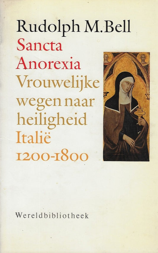 Sancta anorexia / Vrouwelijke wegen naar heiligheid