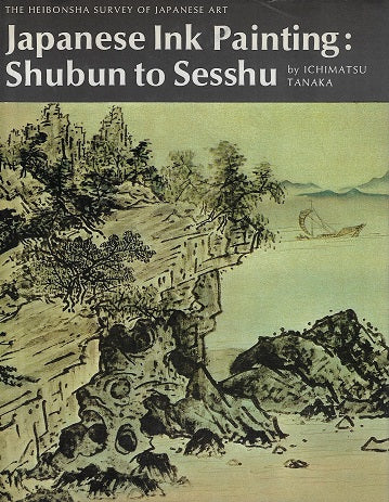 Japanese Ink Painting: Shubun to Sesshu