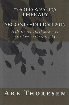 7-fold way to therapy / Holistic spiritual medicine based on anthroposophy