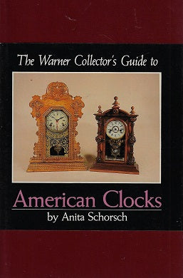 The Warner Collector's Guide to American Clocks