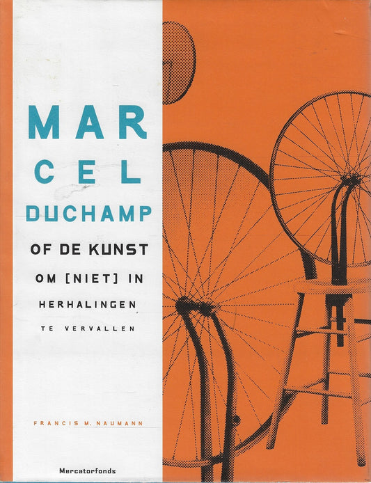 Marcel Duchamp, of de kunst om [niet] in herhalingen te vervallen / Nederlandse editie / druk 1