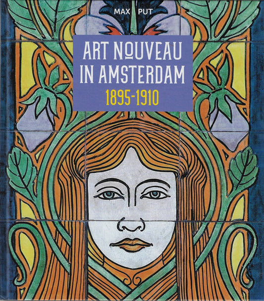 Art Nouveau in Amsterdam 1895-1910