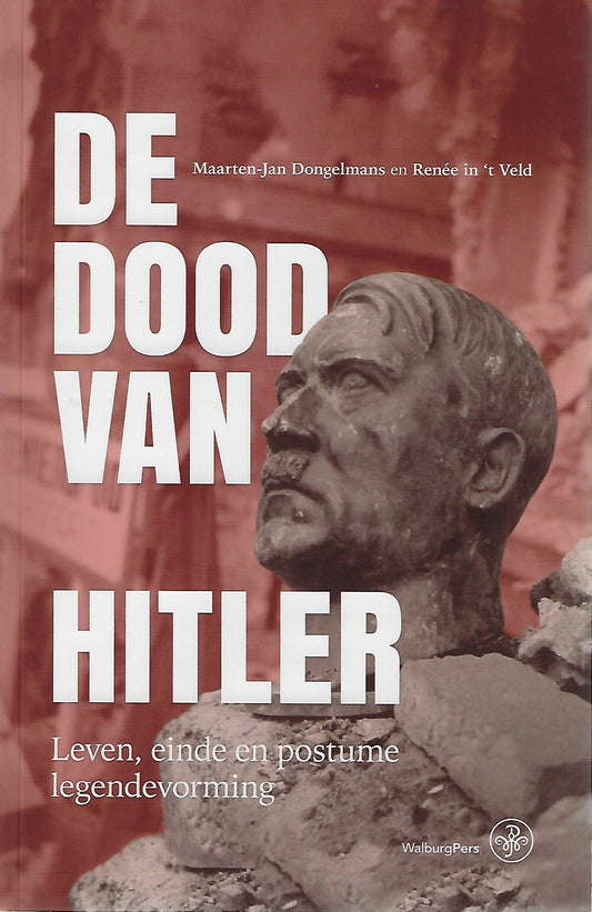 De dood van Hitler / Leven, einde en postume legendevorming