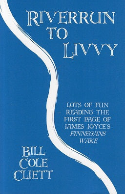 Riverrun to Livvy / Lots of Fun Reading the First Page of James Joyce's Finnegans Wake