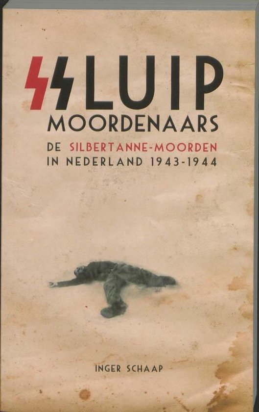 Sluipmoordenaars / de Silbertanne-moorden in Nederland, 1943-1944