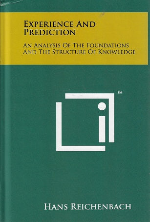 Experience and Prediction / An Analysis of the Foundations and the Structure of Knowledge