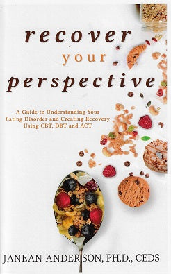 Recover Your Perspective: A Guide to Understanding Your Eating Disorder