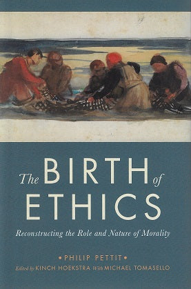 The Birth of Ethics / Reconstructing the Role and Nature of Morality