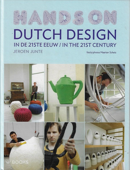 Dutch design in de 21ste eeuw In the 21st century / hands on
