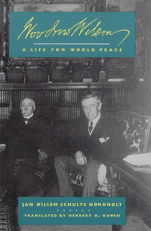 Woodrow Wilson / A Life for World Peace