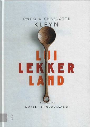 Luilekkerland / 400 jaar koken in Nederland