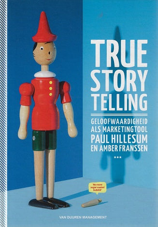 True storytelling / geloofwaardigheid als marketingtool