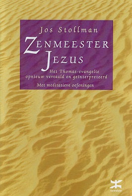 Zenmeester Jezus / het Thomas-evangelie opnieuw vertaald en geinterpreteerd