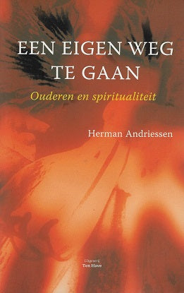 Een eigen weg te gaan / ouderen en spiritualiteit