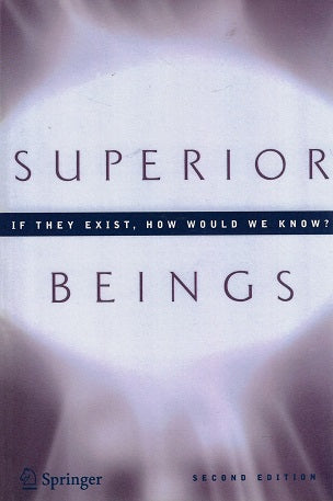 Superior Beings / If They Exist, How Would We Know?
