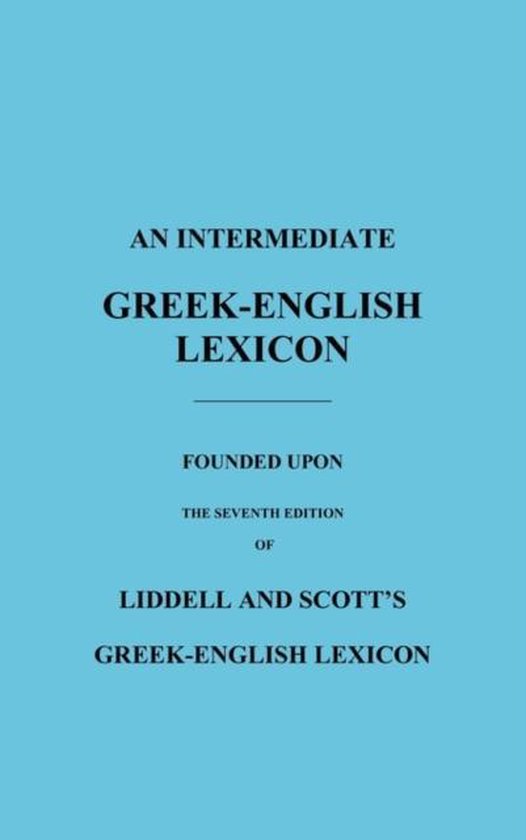 An Intermediate Greek-English Lexicon 7th ed.