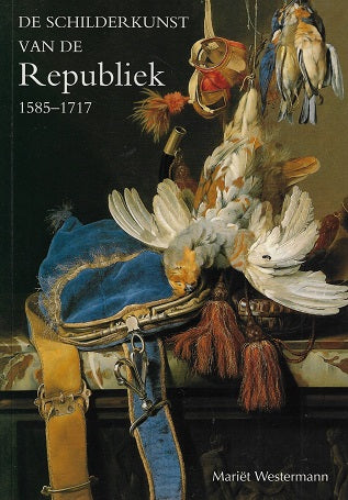 De schilderkunst van de Republiek 1585-1717