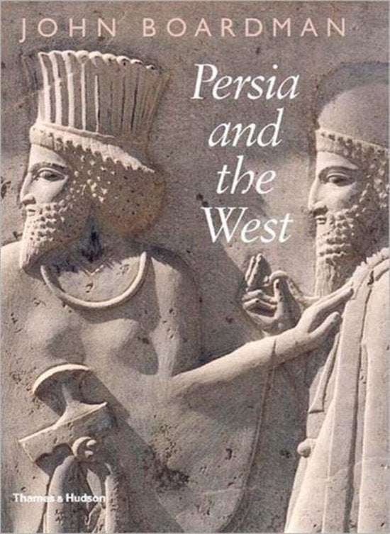 Persia and the West / An Archaeological Investigation of the Genesis of Achaemenid Art
