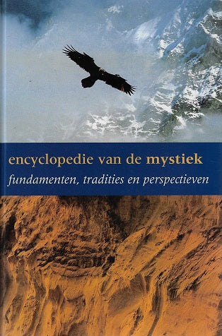 Encyclopedie van de mystiek / fundamenten, tradities en mogelijkheden