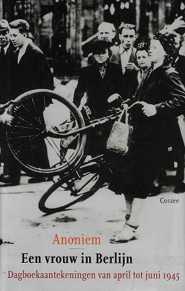 Een vrouw in Berlijn / dagboekaantekeningen van april tot juni 1945