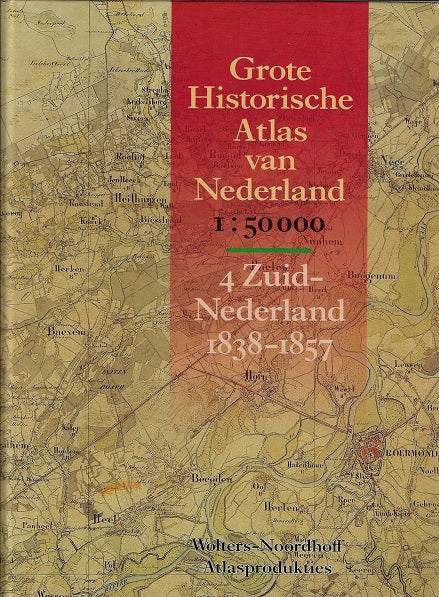 Grote historische atlas nederland / 4 zuid-nederland 1838-1857