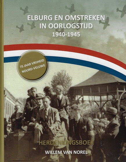 Elburg en omstreken in oorlogstijd 1940-1945