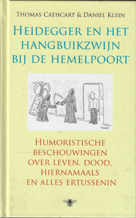 Heidegger en het hangbuikzwijn / humoristische beschouwingen over leven, dood, hiernamaals en alles ertussenin