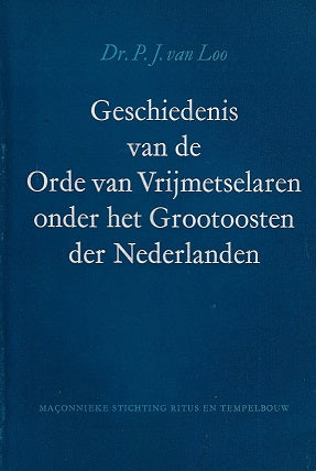 Geschiedenis van de orde van vrijmetselaren onder het grootoosten der nederlanden