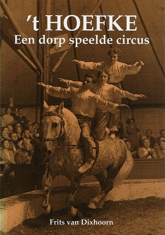 't Hoefke / een dorp speelde circus