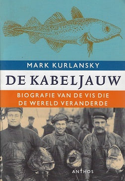 De kabeljauw / biografie van de vis die de wereld veranderde