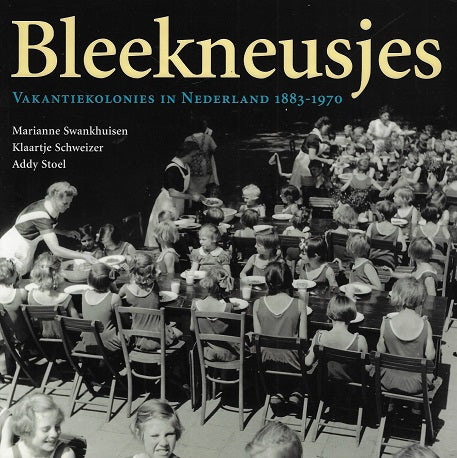 Bleekneusjes / vakantiekolonies in Nederland 1883-1970