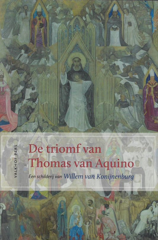 De triomf van Thomas van Aquino / een schilderij van Willem van Konijnenburg