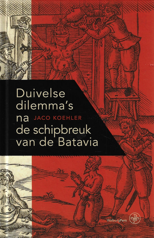 Duivelse dilemma’s na de schipbreuk van de Batavia / Ontsporing van geweld op de Houtman Abrolhos