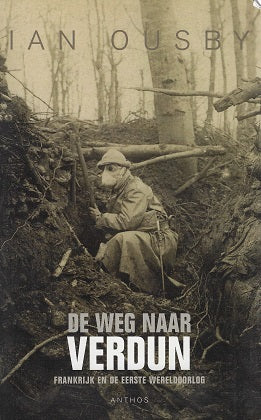 De weg naar Verdun / Frankrijk en de Eerste Wereldoorlog