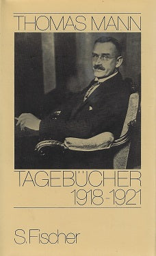 Thomas Mann: TAGEBUECHER 1918-1921
