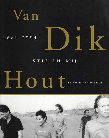 Stil in mij / Van Dik Hout 1994-2004