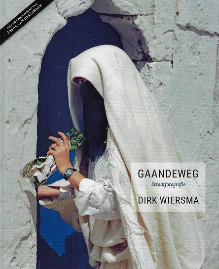 Gaandeweg - Straatfotografie - Dirk Wiersma / Straatfotografie van Dirk Wiersma