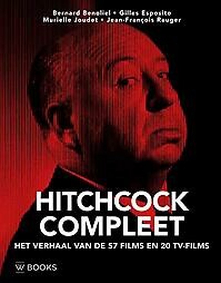 Hitchcock compleet / Het verhaal van de 57 films en 20 TV- films