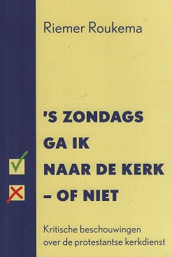 's Zondags ga ik naar de kerk - of niet