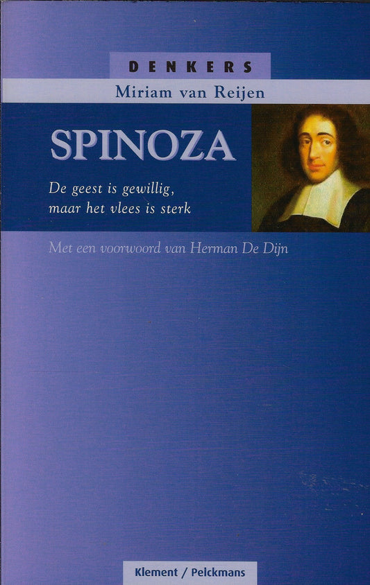 Spinoza / de geest is gewillig, maar het vlees is sterk