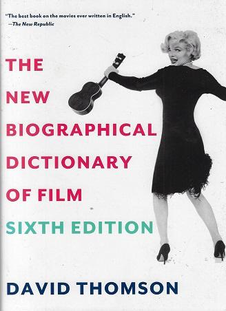 The New Biographical Dictionary of Film: Sixth Edition