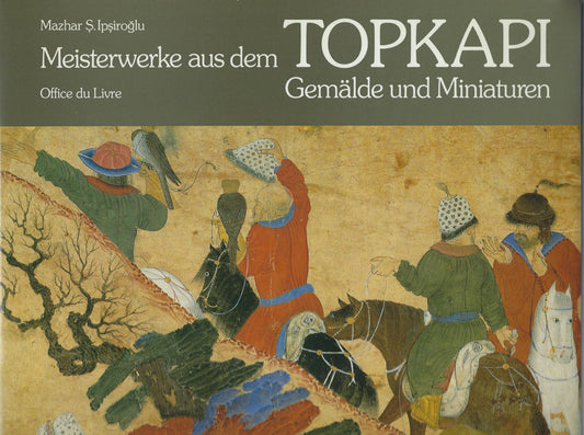 Meisterwerke aus dem Topkapi Gemälde und Miniaturen