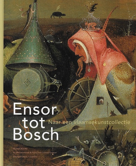 Ensor tot Bosch / naar een vlaamsekunstcollecie
