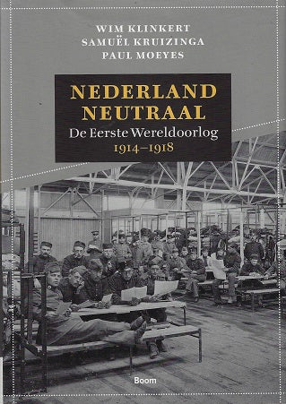 Nederland neutraal / de Eerste Wereldoorlog 1914-1918